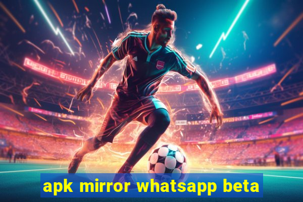 apk mirror whatsapp beta